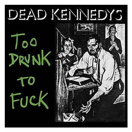 Too Drunk  (トゥー ドランク) ステッカー／DEAD KENNEDYS  (デッド ケネディーズ)【バンドグッズ（その他）】